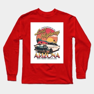 Lost Highway - Arizona - Dusty Roads Timeless Rides Long Sleeve T-Shirt